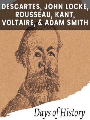 cover image of Descartes,  John Locke, Rousseau, Kant, Voltaire, and Adam Smith